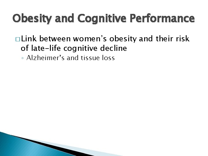 Obesity and Cognitive Performance � Link between women’s obesity and their risk of late-life