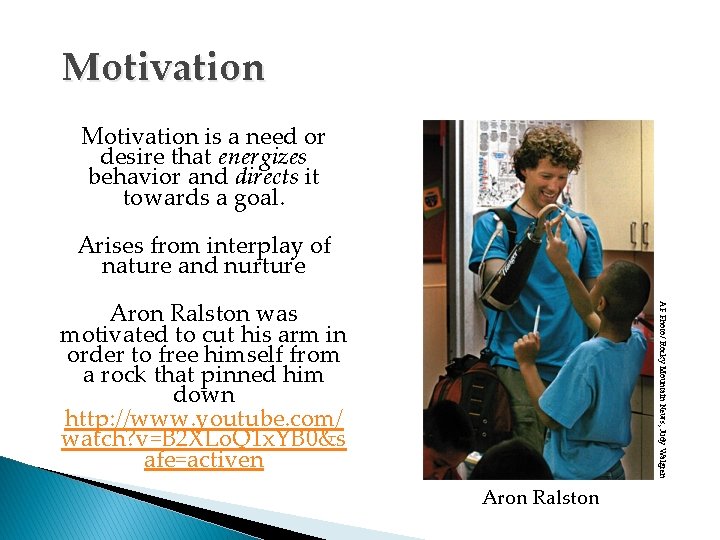 Motivation is a need or desire that energizes behavior and directs it towards a
