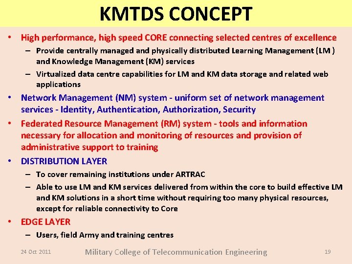 KMTDS CONCEPT • High performance, high speed CORE connecting selected centres of excellence – KMTDS CONCEPT • High performance, high speed CORE connecting selected centres of excellence –