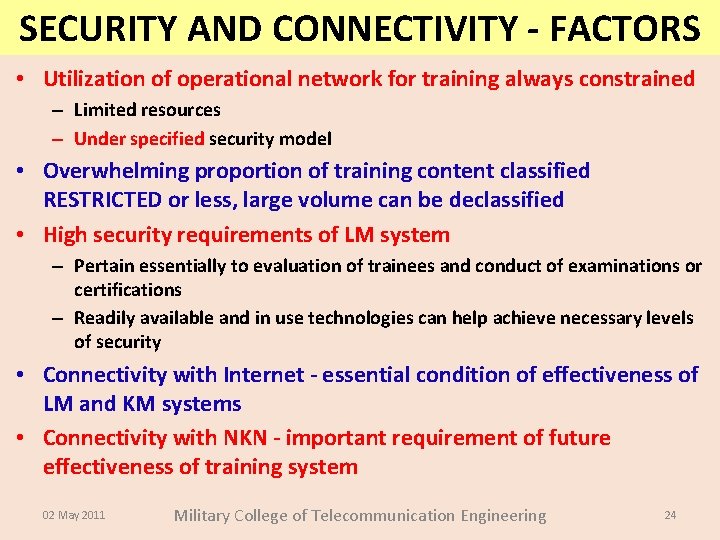 SECURITY AND CONNECTIVITY - FACTORS • Utilization of operational network for training always constrained SECURITY AND CONNECTIVITY - FACTORS • Utilization of operational network for training always constrained