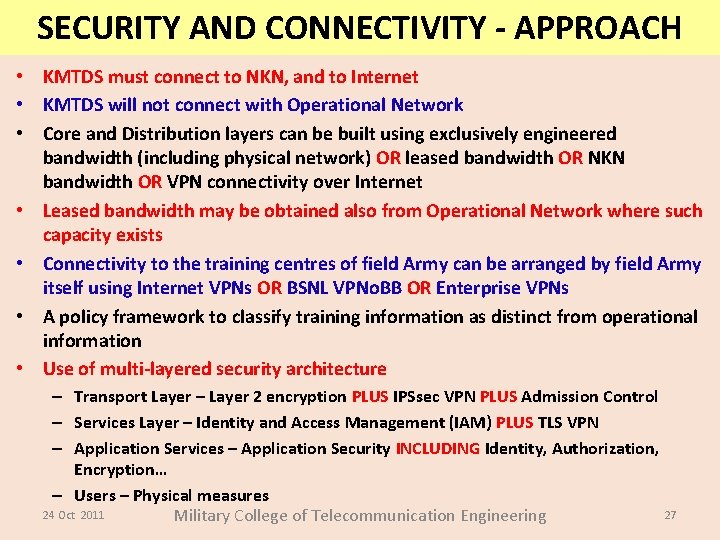 SECURITY AND CONNECTIVITY - APPROACH • KMTDS must connect to NKN, and to Internet SECURITY AND CONNECTIVITY - APPROACH • KMTDS must connect to NKN, and to Internet