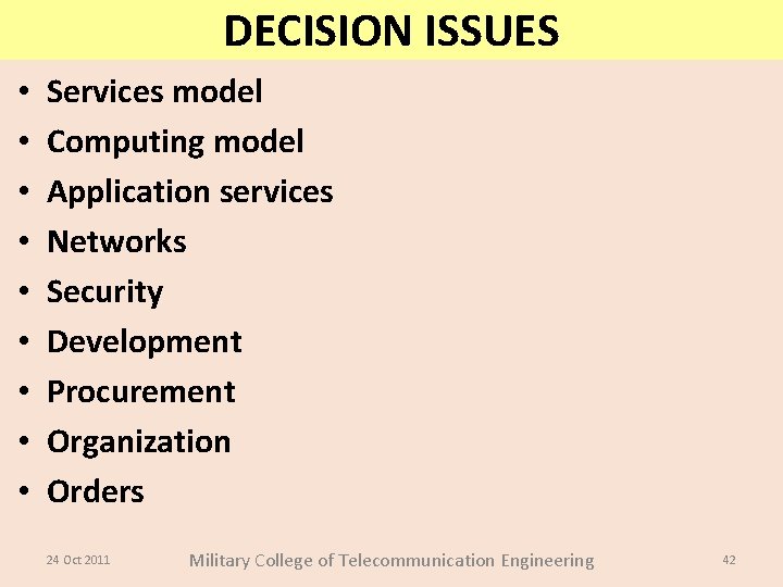 DECISION ISSUES • • • Services model Computing model Application services Networks Security Development DECISION ISSUES • • • Services model Computing model Application services Networks Security Development