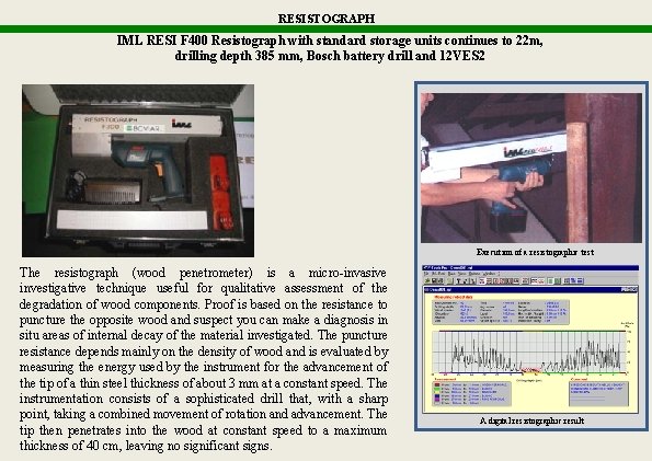 RESISTOGRAPH IML RESI F 400 Resistograph with standard storage units continues to 22 m,