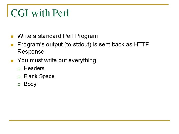 CGI with Perl n n n Write a standard Perl Program's output (to stdout)