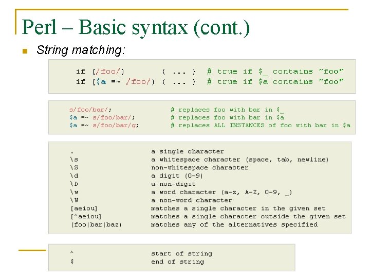 Perl – Basic syntax (cont. ) n String matching: 