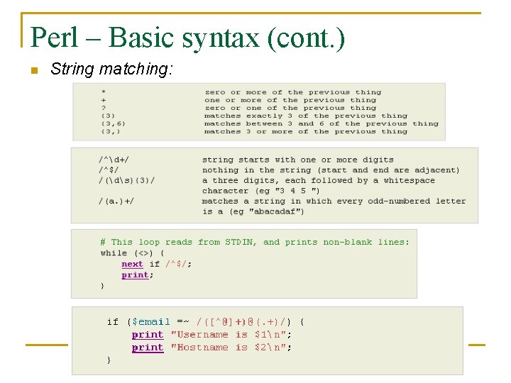 Perl – Basic syntax (cont. ) n String matching: 