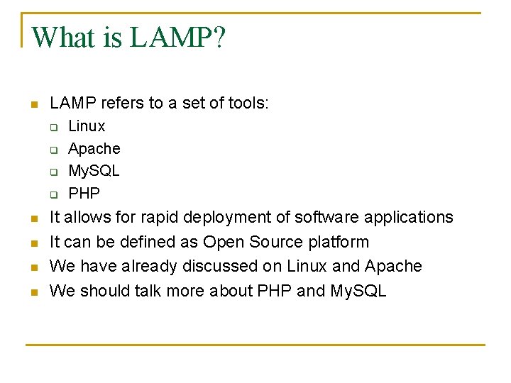 What is LAMP? n LAMP refers to a set of tools: q q n