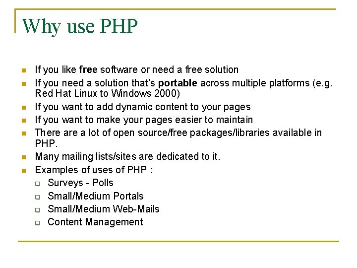 Why use PHP n n n n If you like free software or need