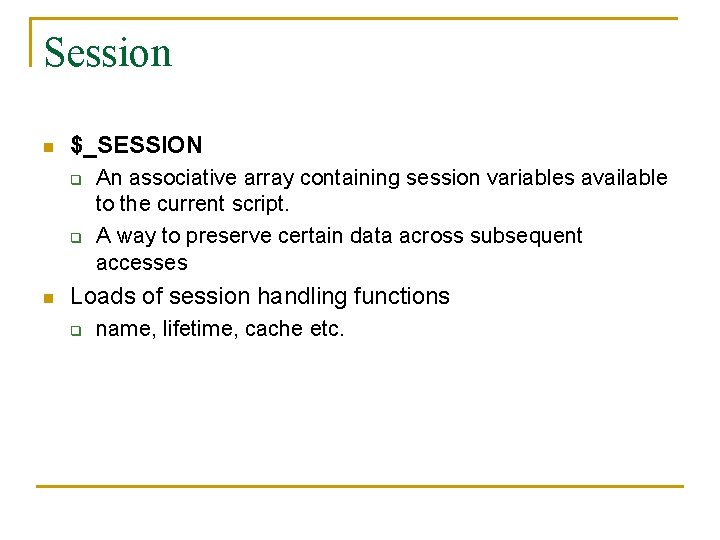 Session n $_SESSION q q n An associative array containing session variables available to