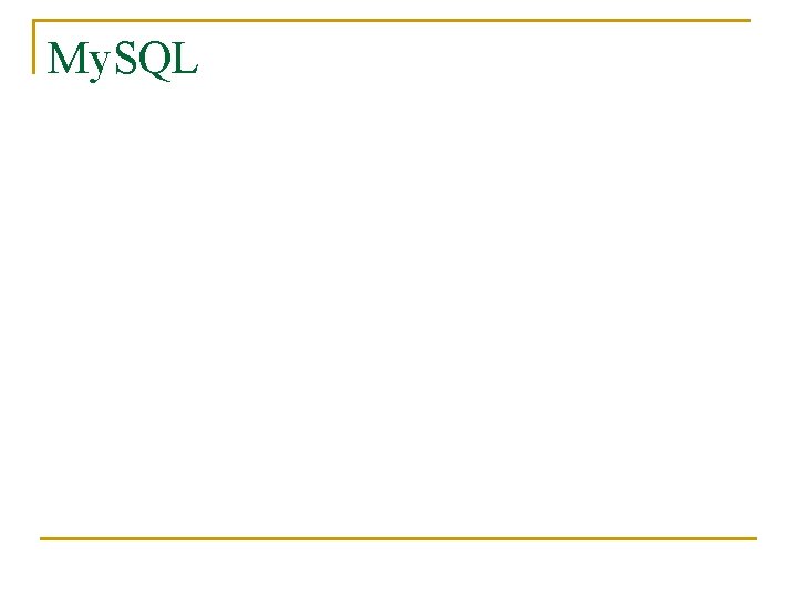 My. SQL 
