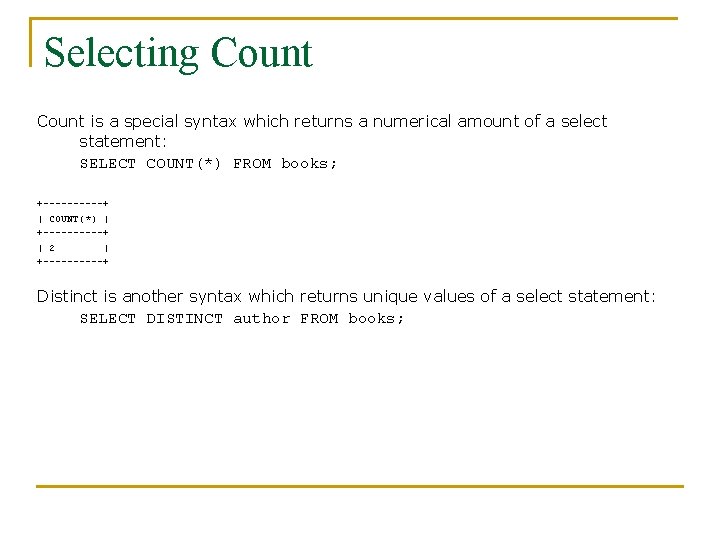 Selecting Count is a special syntax which returns a numerical amount of a select