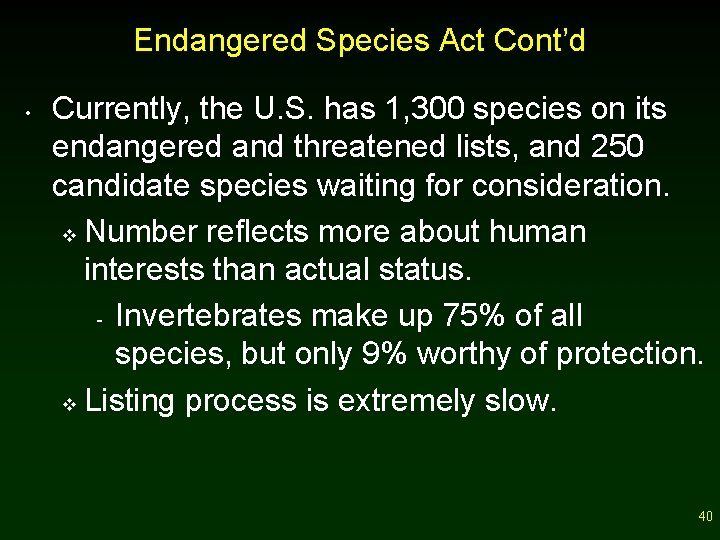 Endangered Species Act Cont’d • Currently, the U. S. has 1, 300 species on