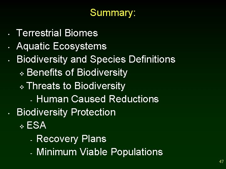 Summary: • • Terrestrial Biomes Aquatic Ecosystems Biodiversity and Species Definitions v Benefits of