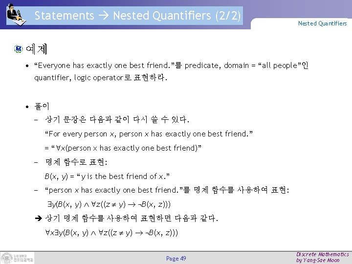 Statements Nested Quantifiers (2/2) Nested Quantifiers 예제 • “Everyone has exactly one best friend.