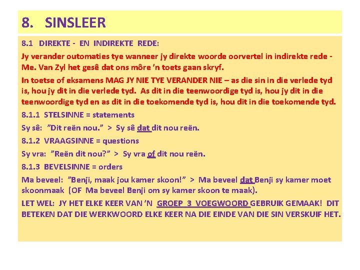 8. SINSLEER 8. 1 DIREKTE - EN INDIREKTE REDE: Jy verander outomaties tye wanneer