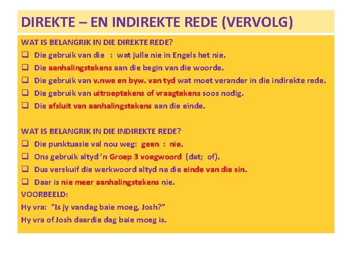 DIREKTE – EN INDIREKTE REDE (VERVOLG) WAT IS BELANGRIK IN DIE DIREKTE REDE? q