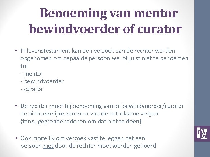 Benoeming van mentor bewindvoerder of curator • In levenstestament kan een verzoek aan de