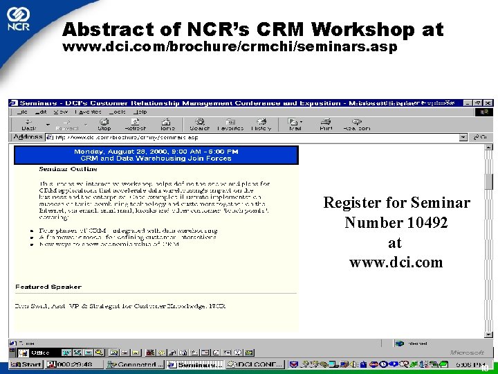 Abstract of NCR’s CRM Workshop at www. dci. com/brochure/crmchi/seminars. asp Register for Seminar Number