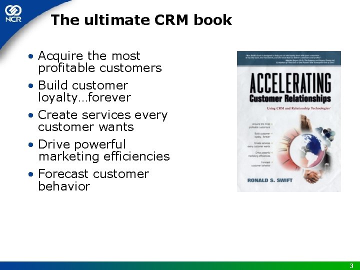 The ultimate CRM book • Acquire the most profitable customers • Build customer loyalty…forever