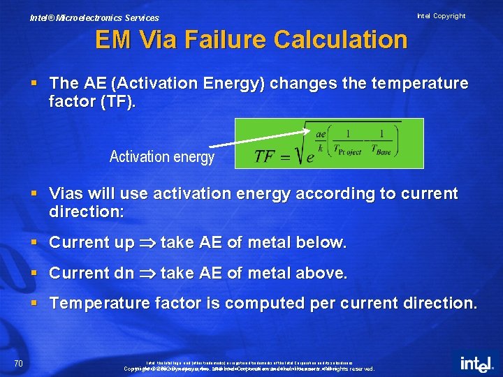 Intel® Microelectronics Services Intel Copyright EM Via Failure Calculation § The AE (Activation Energy)