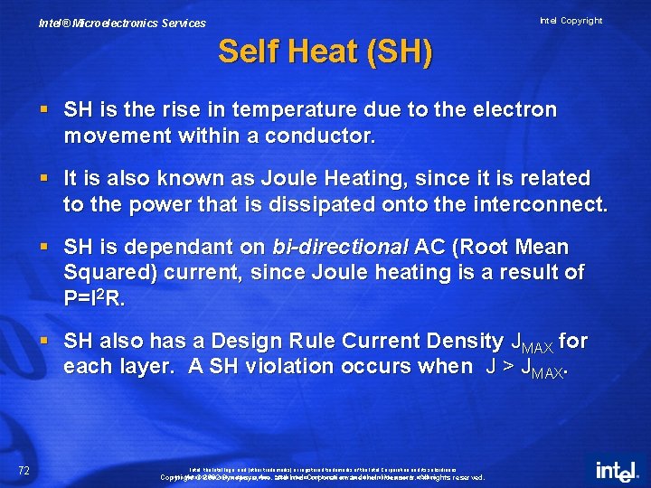 Intel Copyright Intel® Microelectronics Services Self Heat (SH) § SH is the rise in