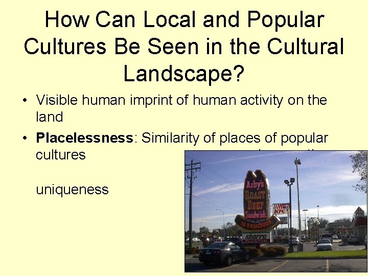 How Can Local and Popular Cultures Be Seen in the Cultural Landscape? • Visible