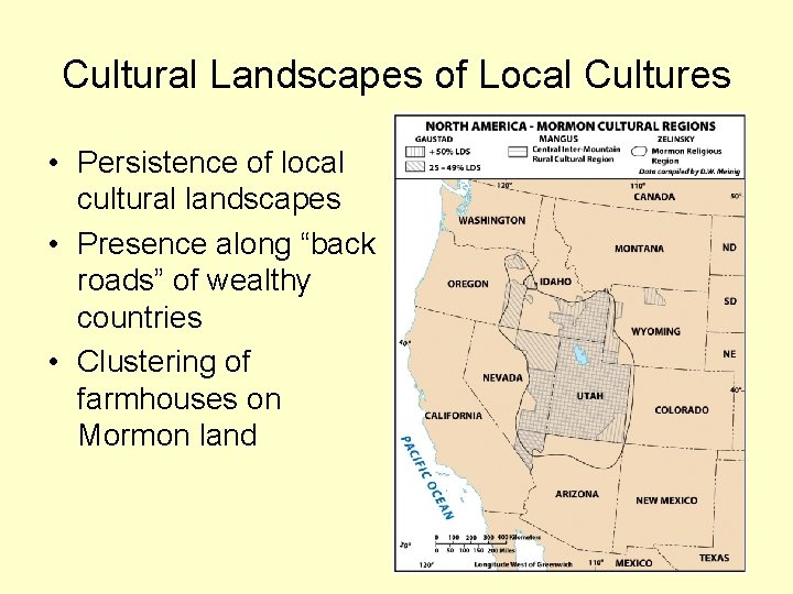 Cultural Landscapes of Local Cultures • Persistence of local cultural landscapes • Presence along