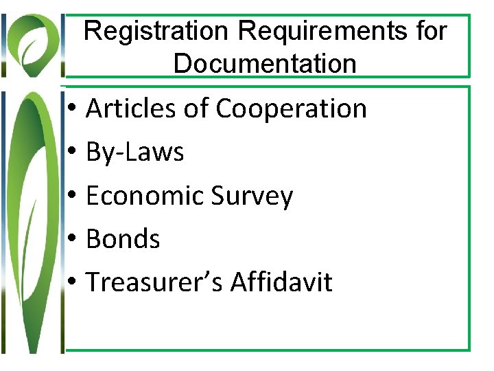 Registration Requirements for Documentation • Articles of Cooperation • By-Laws • Economic Survey •