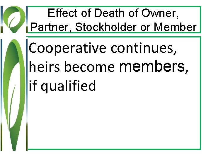 Effect of Death of Owner, Partner, Stockholder or Member Cooperative continues, heirs become members,