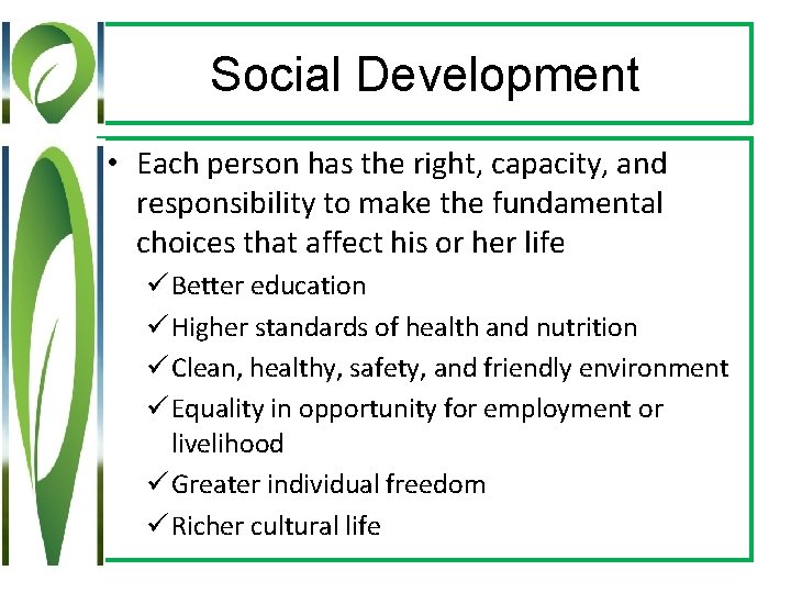 Social Development • Each person has the right, capacity, and responsibility to make the