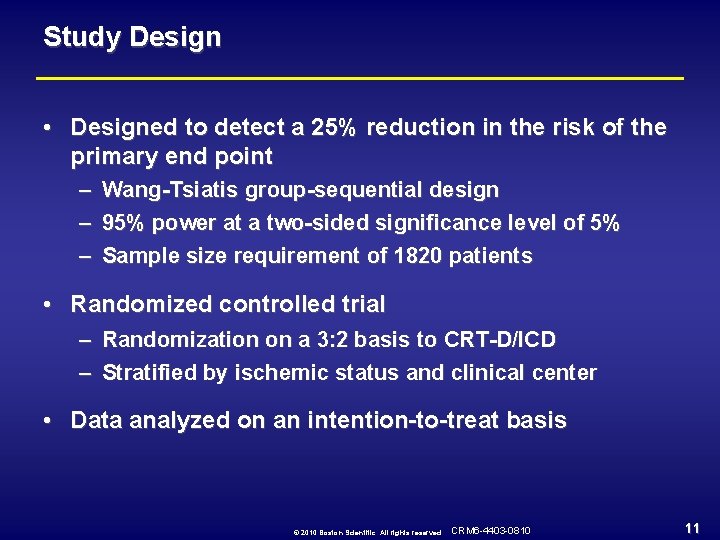 Study Design • Designed to detect a 25% reduction in the risk of the
