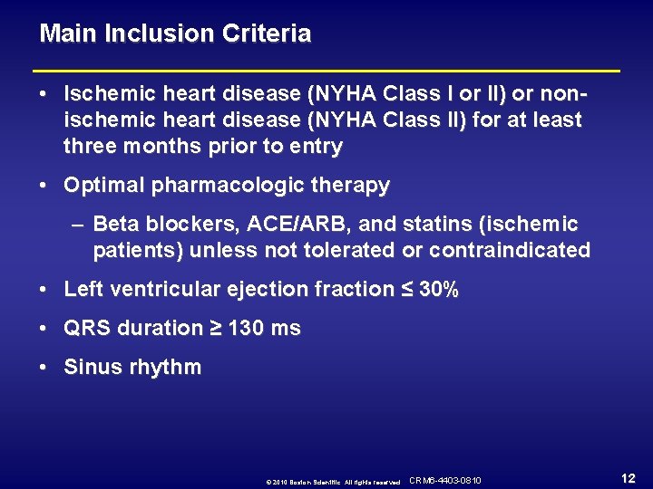Main Inclusion Criteria • Ischemic heart disease (NYHA Class I or II) or nonischemic