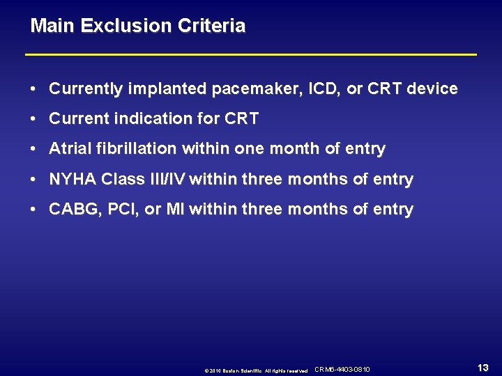 Main Exclusion Criteria • Currently implanted pacemaker, ICD, or CRT device • Current indication