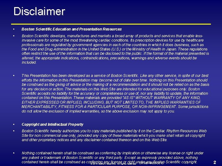 Disclaimer • Boston Scientific Education and Presentation Resources • Boston Scientific develops, manufactures and