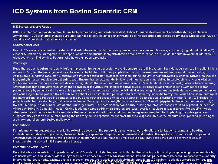 ICD Systems from Boston Scientific CRM ICD Indications and Usage ICDs are intended to