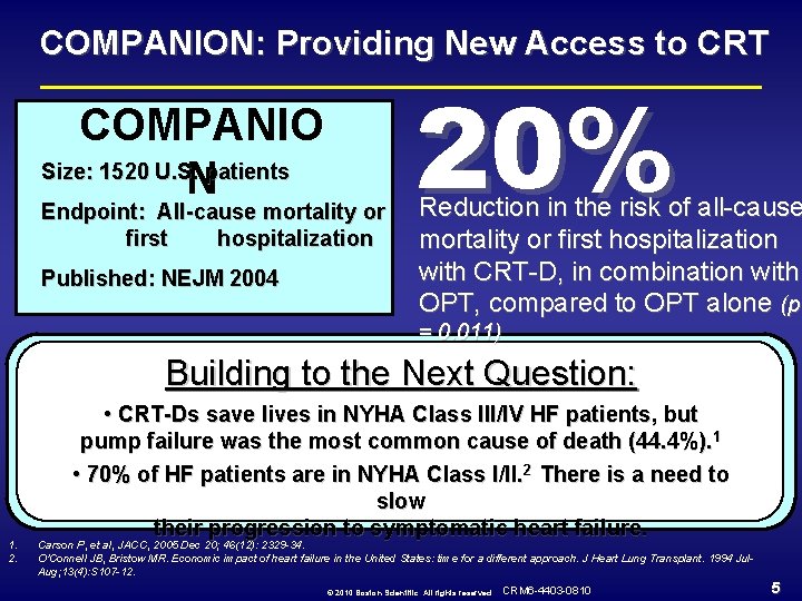 COMPANION: Providing New Access to CRT COMPANIO Size: 1520 U. S. patients N Endpoint: