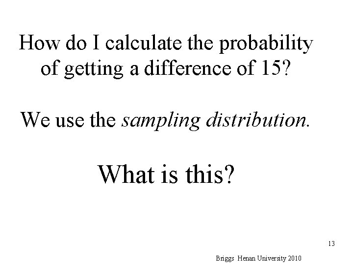 How do I calculate the probability of getting a difference of 15? We use