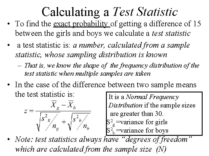 Calculating a Test Statistic • To find the exact probability of getting a difference