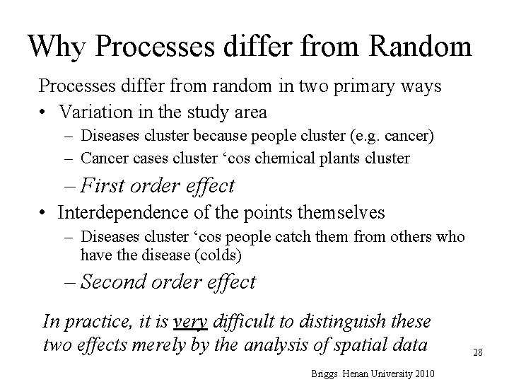 Why Processes differ from Random Processes differ from random in two primary ways •