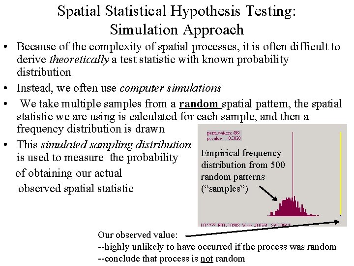 Spatial Statistical Hypothesis Testing: Simulation Approach • Because of the complexity of spatial processes,