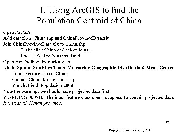 1. Using Arc. GIS to find the Population Centroid of China Open Arc. GIS