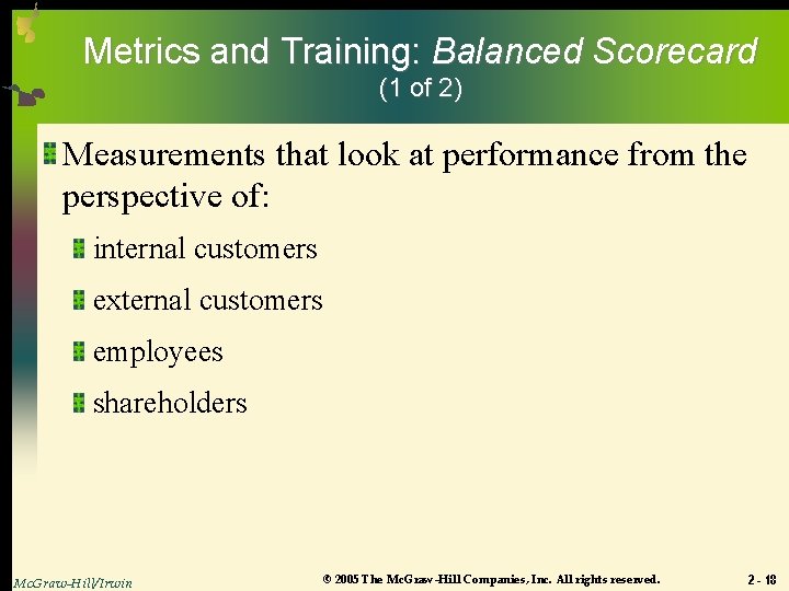 Metrics and Training: Balanced Scorecard (1 of 2) Measurements that look at performance from