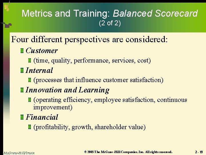 Metrics and Training: Balanced Scorecard (2 of 2) Four different perspectives are considered: Customer