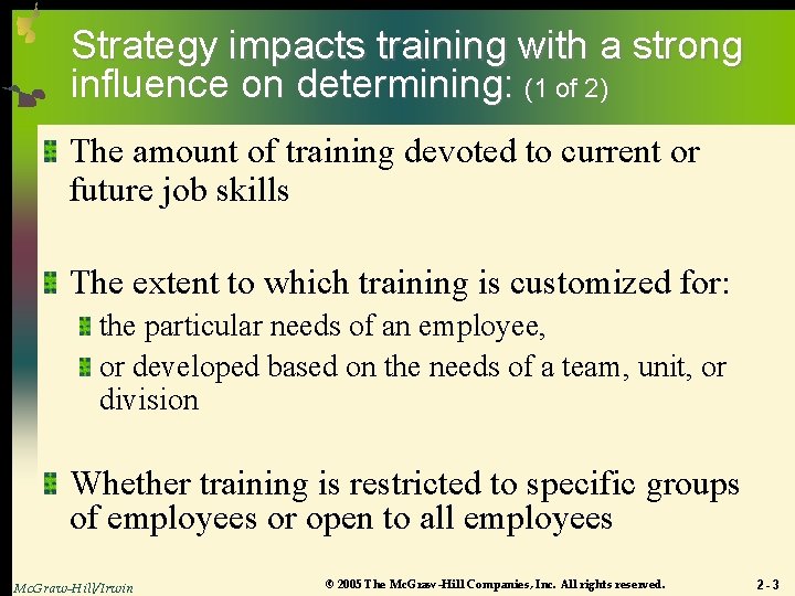 Strategy impacts training with a strong influence on determining: (1 of 2) The amount