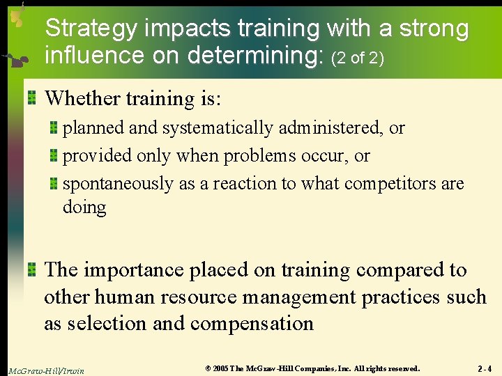 Strategy impacts training with a strong influence on determining: (2 of 2) Whether training