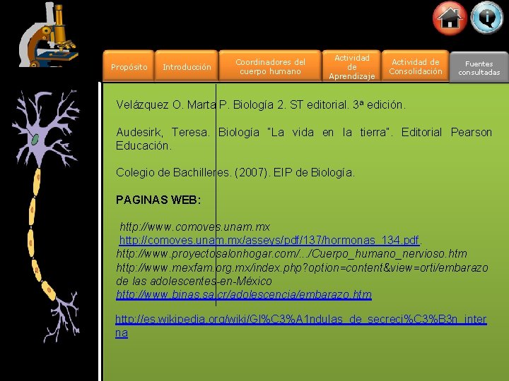 Propósito Introducción Coordinadores del cuerpo humano Actividad de Aprendizaje Actividad de Consolidación Fuentes consultadas