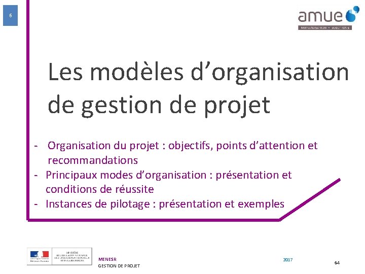 6 Les modèles d’organisation de gestion de projet - Organisation du projet : objectifs,