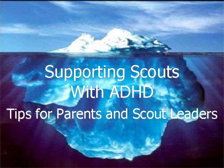 Supporting Scouts With ADHD Tips for Parents and Scout Leaders 