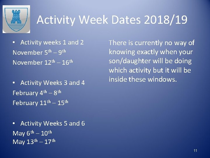 Activity Week Dates 2018/19 • Activity weeks 1 and 2 November 5 th –