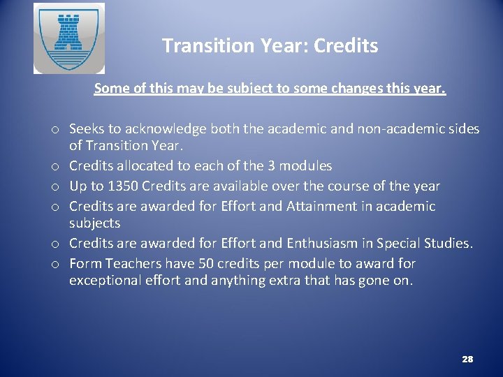 Transition Year: Credits Some of this may be subject to some changes this year.
